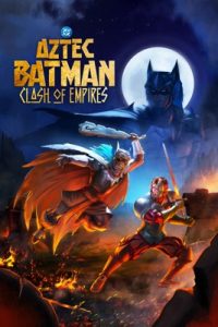 Aztec Batman: Clash of Empires (2025) – Apple TV