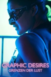 Graphic Desires – Grenzen der Lust (2022) – Apple TV